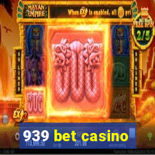 939 bet casino